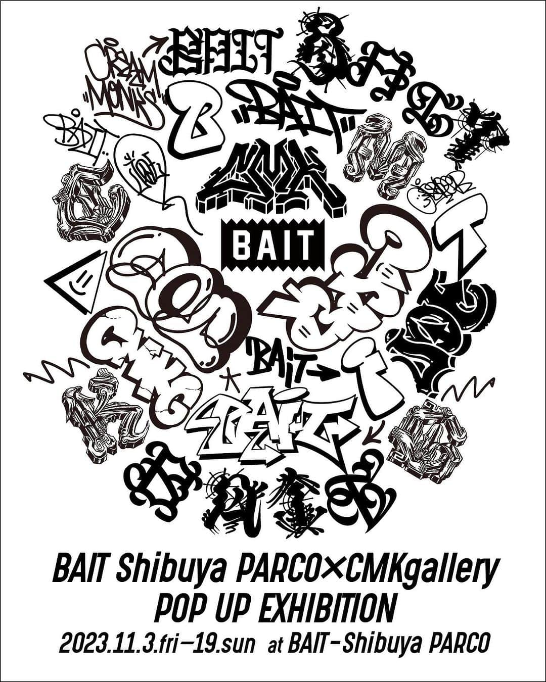 CMKgalleryのインスタグラム：「BAIT SHIBUYA PARCO × CMK gallery POP UP EXHIBITION  BAIT渋谷パルコにて、関西各所に見られる代表的なグラフィティを手掛けるCMK galleryよりCASPER氏とJOE氏によるPOP UP EXHIBITIONを2023年11月3日（金・祝）より開催いたします。  BAITを取り巻く様々なカルチャーの中の1つであるアートを切り口にCMK galleryは昨年、阪神タイガースとBAITコラボレーションアパレルのデザインも手掛けたことから、東京では初となるPOP UP EXHIBITIONがBAIT渋谷パルコにて開催決定となりました。  POP UP EXHIBITIONでは、グラフィティアーティストCASPER氏とJOE氏による新作アートワークスの展示販売に加え、2名によるBAITが持つFUN、UNIQUE、HYPEのキーワードから仕上げられたグラフィティが落とし込まれたコラボレーションTシャツ、手ぬぐいがラインナップし、さらにBAIT限定カラーとなるソフビも限定販売します。  また、会期初日となる11月３日（金・祝）には今回のPOP UP EXHIBITIONを祝し、ローンチイベントを開催いたします。 BAIT渋谷パルコ店内にて、CASPER氏とJOE氏によるライブペインティングに加え、CMK galleryと親交の深いDJ QuietstormによるDJタイム、ケータリングでは高円寺にて世界の高品質クラフトビールをインポートする「Drinkuppers/ドリンクアッパーズ」より希少でハイクオリティなクラフトビールを提供いたします。  ― BAIT SHIBUYA PARCO × CMK gallery POP UP EXHIBITION LAUNCH EVENT ―  ■開催日時：2023年11月3日（金・祝） 16：00～21：00 ■住所：〒150-8377 東京都渋谷区宇田川町15-1 渋谷パルコ ■フロア・ショップ名：5階 BAIT  ― BAIT SHIBUYA PARCO × CMK gallery POP UP EXHIBITION ―  ■開催日時：2023年11月3日（金・祝）～11月19日（日） ■住所：〒150-8377 東京都渋谷区宇田川町15-1 渋谷パルコ ■フロア・ショップ名：5階 BAIT ※11月4日（土）、5日（日）それぞれ13：00～17：00にCASPER氏、JOE氏が駐在します。  #baitme #bait #baitjapan #ベイト #cmk #cmkgallery #graffitiart #osakagraffiti #streetart #casper #joe」