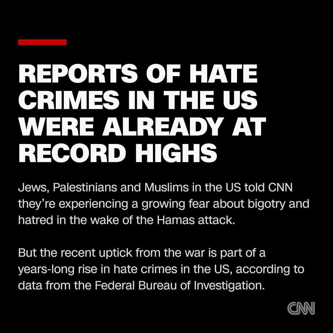 CNNさんのインスタグラム写真 - (CNNInstagram)「US-based advocacy groups are reporting a spike in hate incidents against Jewish and Muslim individuals amid the outbreak of war between Israel and Hamas. The Anti-Defamation League said this week that since the Hamas attack on Oct. 7, antisemitic incidents in the US increased 388%, according to preliminary data.  But the recent uptick from the war is part of a years-long rise in hate crimes in the US, according to data from the Federal Bureau of Investigation. FBI data released in October shows hate crimes in the US are the highest since collection began in 1991.  Tap the link in bio for more.」10月31日 19時37分 - cnn