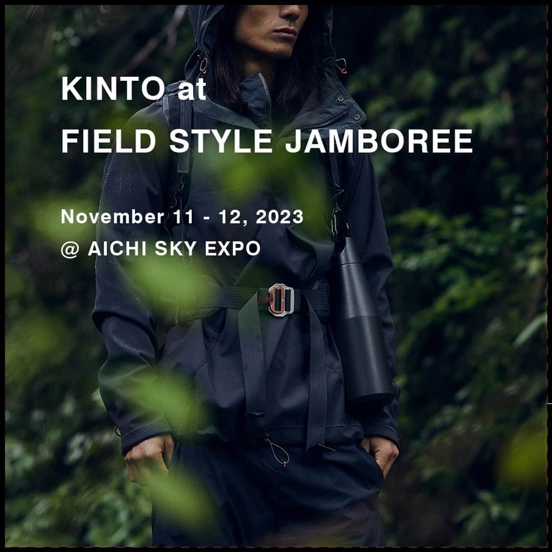 KINTOのインスタグラム：「[イベント出展のお知らせ] FIELDSTYLE JAMBOREE 2023⁠ ⁠ 11月11日（土）～12日（日）にAICHI SKY EXPO 愛知県国際展示場で開催される「FIELDSTYLE JAPAN JAMBOREE 2023」に出展します。⁠ ⁠ 「FIELDSTYLE」はアウトドアを中心に多彩なジャンルの「遊び」と「ライフスタイル」が体験・体感できる大型イベント。KINTOのブースでは、アウトドアライフに向けたボトルやタンブラー、多様なアクティブなシーンに寄り添うプロダクトをご紹介します。お越しの際は、ぜひお立ち寄りください。⁠ ⁠ ---⁠ OUTDOOR ＆ LIFESTYLE FESTA⁠ 「FIELDSTYLE JAMBOREE 2023」⁠ ⁠ 日時： 2023年11月11日（土）〜12日（日）9:00 ~ 17:00⁠ 会場：AICHI SKY EXPO 愛知県国際展示場⁠ KINTOブース：No. 329(ホールD）⁠ ⁠ ▼詳細やチケット情報については、イベント公式アカウント(@fieldstyle_official)やウェブサイトをご覧ください。⁠ https://field-style.jp/⁠ ⁠ ---⁠ On November 11-12, KINTO will be exhibiting at "FIELDSTYLE JAPAN JAMBOREE 2023" which will be held at AICHI SKY EXPO Aichi Prefecture International Exhibition Center.⁠ ⁠ The event is held under the theme of outdoor "play" and "lifestyle". At the KINTO booth, we will introduce bottles, tumblers, and other products that are suitable for the outdoors and that support an active lifestyle.⁠ ⁠ Please check the event official account (@fieldstyle_official) and website for details and ticket information. ⁠ https://field-style.jp/⁠ .⁠ .⁠ .⁠ #kinto #キントー #fieldstyle #fieldstyle2023 #fieldstylejamboree #fieldstylejamboree2023」