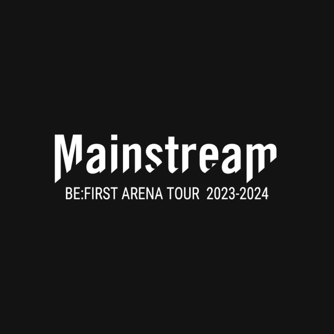 BE:FIRSTのインスタグラム：「BE:FIRST ARENA TOUR 2023-2024 “Mainstream”  Are you ready?  [MU-CA DEGITAL PHOTO] #BEFIRST  #BF_Mainstream」