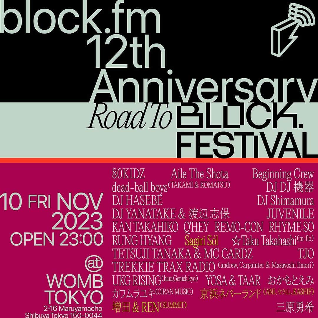 Block.fmさんのインスタグラム写真 - (Block.fmInstagram)「開局12周年を祝うイベント 【 #blockfm 12th Anniversary Road To BLOCK.FESTIVAL】 フルラインナップ&タイムテーブル発表!  11月10日(金) OPEN 23:00 at WOMB TOKYO @womb_tokyo   🔊LINE UP🔊 80KIDZ @80kidz_official @alifrom80kidz @jun80kidz  Aile The Shota @lethe_shota @lethe__info  Beginning Crew @beginningtokyo  dead-ball boys (TAKAMI & KOMATSU) @djtakami @hirobumikomatsu  DJ DJ 機器 @djdjkiki  DJ HASEBE @oldnick  DJ Shimamura @djshimamura  DJ YANATAKE & 渡辺志保 @yanatake @shiho_watanabe  JUVENILE @juveniletalkbox  KAN TAKAHIKO @kantakahiko  Q'HEY @qhey  REMO-CON @remo.con  RHYME SO @rhyme.so  RUNG HYANG @runghyang  🆕増田&REN(SUMMIT) @summit_info @takeya_masuda @11ren18  ☆Taku Takahashi (m-flo) @takudj  TETSUJI TANAKA & MC CARDZ @djtetsujitanaka @cardz  TJO @tjo_dj  TREKKIE TRAX RADIO (andrew, Carpainter & Masayoshi Iimori) @andrew_aez @carpainter_tt @masayoshiiimori  UKG RISING (hara,Genick,kyo) @haraqlo @djgenick @kyors_k  YOSA & TAAR (🆕Guest: Sagiri Sól) @yosatokyo @taar88 @sagirisol  おかもとえみ @okp_emi  カワムラユキ (OIRAN MUSIC） @yukikawamura821  🆕京浜ネバーランド（ANI、セク山、KASHIF） @sdp_ani @sexyamaguchi @kashif_guitar_official  三原勇希 @yuukimeehaa   詳細はプロフィール→Linkin.bioから👀  #bfm12th」11月2日 18時13分 - blockfm