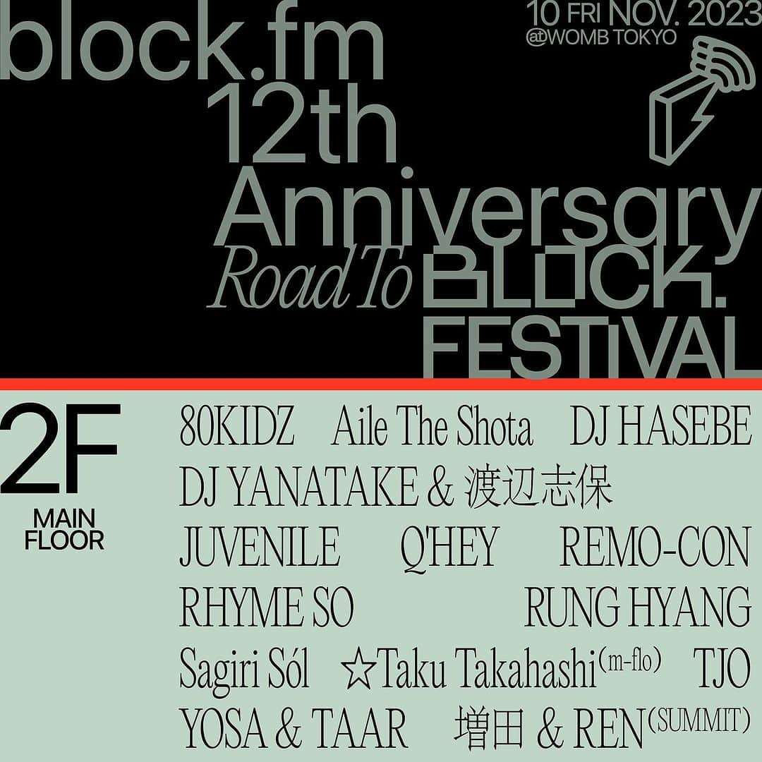 Block.fmさんのインスタグラム写真 - (Block.fmInstagram)「開局12周年を祝うイベント 【 #blockfm 12th Anniversary Road To BLOCK.FESTIVAL】 フルラインナップ&タイムテーブル発表!  11月10日(金) OPEN 23:00 at WOMB TOKYO @womb_tokyo   🔊LINE UP🔊 80KIDZ @80kidz_official @alifrom80kidz @jun80kidz  Aile The Shota @lethe_shota @lethe__info  Beginning Crew @beginningtokyo  dead-ball boys (TAKAMI & KOMATSU) @djtakami @hirobumikomatsu  DJ DJ 機器 @djdjkiki  DJ HASEBE @oldnick  DJ Shimamura @djshimamura  DJ YANATAKE & 渡辺志保 @yanatake @shiho_watanabe  JUVENILE @juveniletalkbox  KAN TAKAHIKO @kantakahiko  Q'HEY @qhey  REMO-CON @remo.con  RHYME SO @rhyme.so  RUNG HYANG @runghyang  🆕増田&REN(SUMMIT) @summit_info @takeya_masuda @11ren18  ☆Taku Takahashi (m-flo) @takudj  TETSUJI TANAKA & MC CARDZ @djtetsujitanaka @cardz  TJO @tjo_dj  TREKKIE TRAX RADIO (andrew, Carpainter & Masayoshi Iimori) @andrew_aez @carpainter_tt @masayoshiiimori  UKG RISING (hara,Genick,kyo) @haraqlo @djgenick @kyors_k  YOSA & TAAR (🆕Guest: Sagiri Sól) @yosatokyo @taar88 @sagirisol  おかもとえみ @okp_emi  カワムラユキ (OIRAN MUSIC） @yukikawamura821  🆕京浜ネバーランド（ANI、セク山、KASHIF） @sdp_ani @sexyamaguchi @kashif_guitar_official  三原勇希 @yuukimeehaa   詳細はプロフィール→Linkin.bioから👀  #bfm12th」11月2日 18時13分 - blockfm