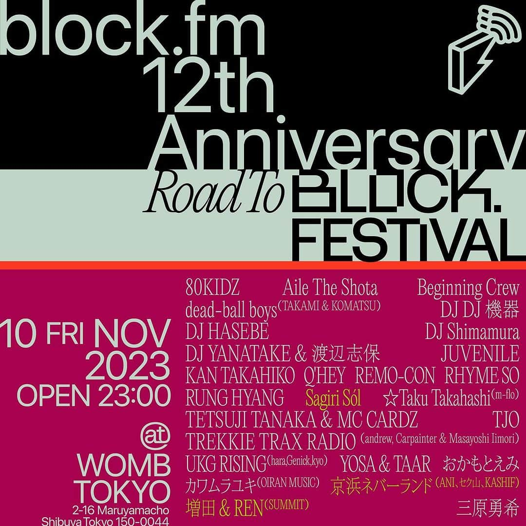 Block.fmのインスタグラム：「開局12周年を祝うイベント 【 #blockfm 12th Anniversary Road To BLOCK.FESTIVAL】 フルラインナップ&タイムテーブル発表!  11月10日(金) OPEN 23:00 at WOMB TOKYO @womb_tokyo   🔊LINE UP🔊 80KIDZ @80kidz_official @alifrom80kidz @jun80kidz  Aile The Shota @lethe_shota @lethe__info  Beginning Crew @beginningtokyo  dead-ball boys (TAKAMI & KOMATSU) @djtakami @hirobumikomatsu  DJ DJ 機器 @djdjkiki  DJ HASEBE @oldnick  DJ Shimamura @djshimamura  DJ YANATAKE & 渡辺志保 @yanatake @shiho_watanabe  JUVENILE @juveniletalkbox  KAN TAKAHIKO @kantakahiko  Q'HEY @qhey  REMO-CON @remo.con  RHYME SO @rhyme.so  RUNG HYANG @runghyang  🆕増田&REN(SUMMIT) @summit_info @takeya_masuda @11ren18  ☆Taku Takahashi (m-flo) @takudj  TETSUJI TANAKA & MC CARDZ @djtetsujitanaka @cardz  TJO @tjo_dj  TREKKIE TRAX RADIO (andrew, Carpainter & Masayoshi Iimori) @andrew_aez @carpainter_tt @masayoshiiimori  UKG RISING (hara,Genick,kyo) @haraqlo @djgenick @kyors_k  YOSA & TAAR (🆕Guest: Sagiri Sól) @yosatokyo @taar88 @sagirisol  おかもとえみ @okp_emi  カワムラユキ (OIRAN MUSIC） @yukikawamura821  🆕京浜ネバーランド（ANI、セク山、KASHIF） @sdp_ani @sexyamaguchi @kashif_guitar_official  三原勇希 @yuukimeehaa   詳細はプロフィール→Linkin.bioから👀  #bfm12th」