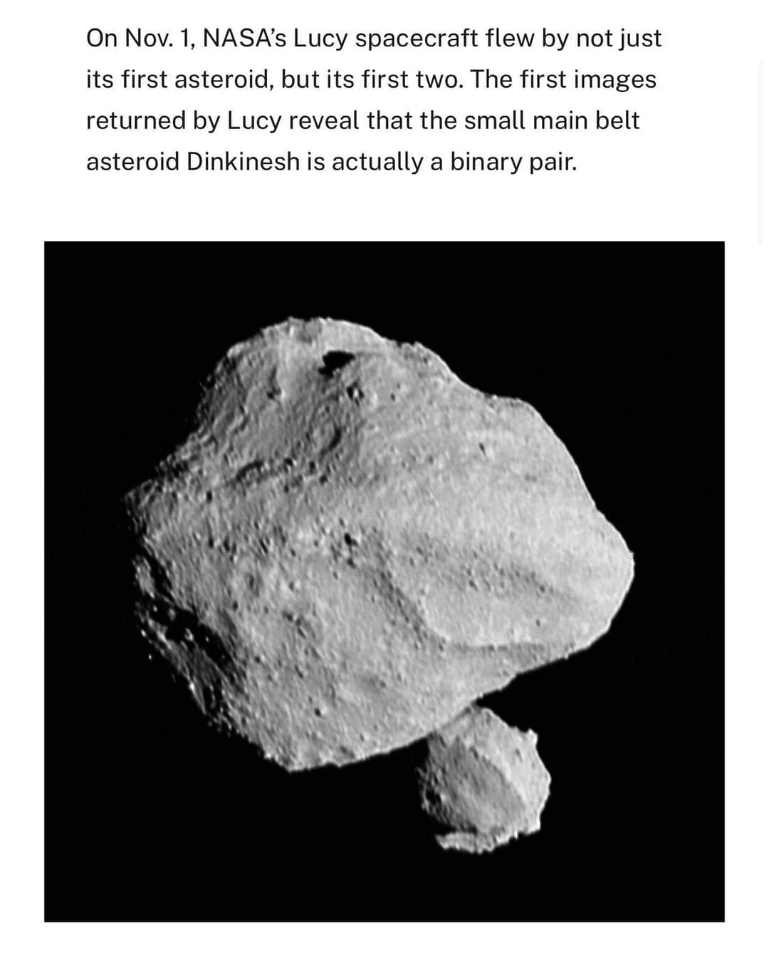 のインスタグラム：「LOOK !!! Results are in !!! Humanity’s first look at Dinkinesh reveals that it’s a close binary pair !! Check out the NASA Website for more details ! https://www.nasa.gov/image-article/nasas-lucy-spacecraft-discovers-2nd-asteroid-during-dinkinesh-flyby/. CONGRATULATIONS to the LUCY team !!! BRI」
