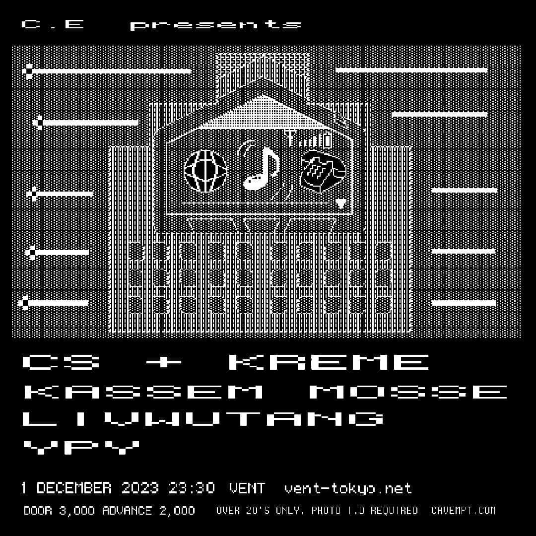 シーイーのインスタグラム：「presents CS + Kreme Kassem Mosse livwutang YPY ⁡ Friday 1 December 2023 11:30 PM @vent.tokyo  ⁡ Door 3,000 Yen Advance ticket 2,000 Yen https://t.livepocket.jp/e/vent_20231201 ⁡ Over 20’s Only. Photo I.D. Required.」