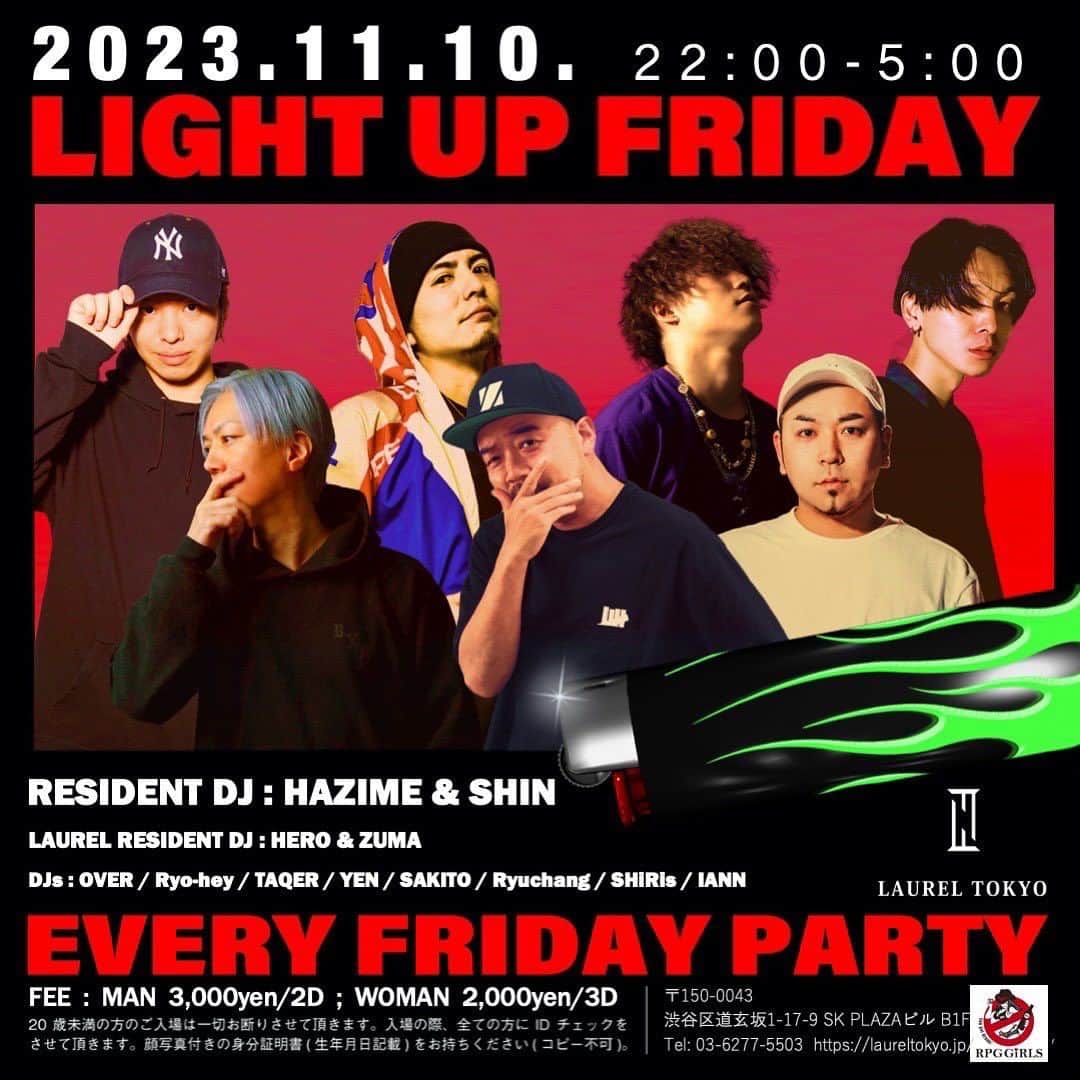 のインスタグラム：「11/10/2023(Fri)🔥  “Light Up Friday” @laureltokyo   Resident @djhazime & @djshin_jp   DJ Over, Ryo-Hey, Taqer, Yen, Sakito Ryuchang, Shiris, Iann   Laurel Resident DJ @djhero_jpn  @zuma_jpn   #tokyo #shibuya #laurel #LightUpFriday #EveryFridayNight #毎週金曜レギュラー  @light_up_friday」