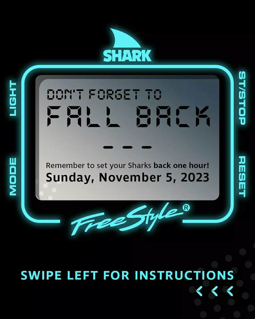 フリースタイルさんのインスタグラム写真 - (フリースタイルInstagram)「It's time to #FallBack ⚡⏰🦈 Don't forget to set your #SharkWatch back 1 hour today - Sunday, November 5 ✌️ <<< swipe left for instructions」11月6日 0時05分 - freestylewatches