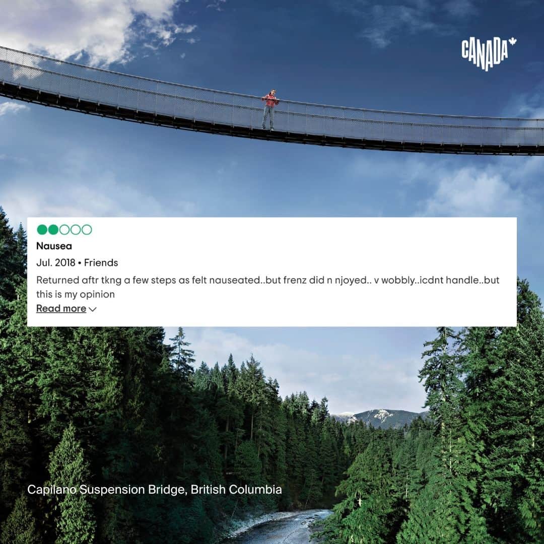 Explore Canadaのインスタグラム：「A+ for effort! It’s not easy being the moral support friend on the other side!  Thinking about taking on the Capilano Suspension Bridge soon? Here’s a little extra motivation! Did you know that you can receive a one-of-a-kind, complimentary I Made It Certificate for making it across the bridge? All you have to do is let Guest Services know about your victory on your way out, and they will gladly present you with the certificate.   📍: @capilanosuspensionbridge @hellobc   #ExploreBC #ExploreBCnow #ExploreCanada  Image description: A photo of a person on a rope bridge suspended above green forests and a river. Overtop of the photo is a screenshot of a review with misspellings that reads: “Returned aftr tking a few steps a felt nauseated..but frenz did n enjoyed.. v wobbly..icdnt handle...but this is my opinion."」
