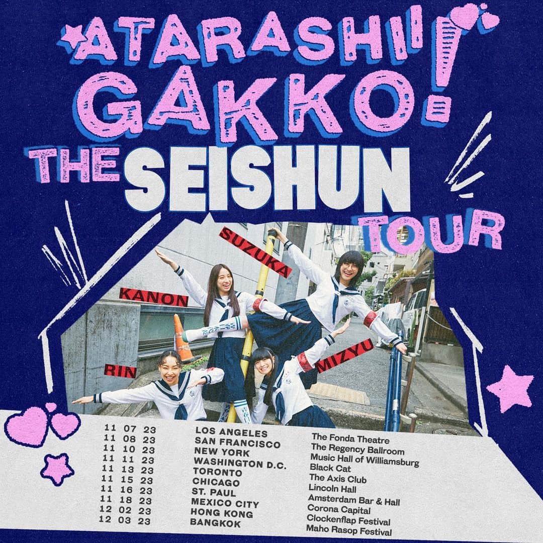 新しい学校のリーダーズのインスタグラム：「🌍 "THE SEISHUN TOUR" 🌍will FINALLY START tomorrow 🔥 The first day is in  LA🇺🇸 ARE YOU READY??  LET'S GO !!AG!  AG!  AG! ☆☆☆☆☆  #THESEISHUNTOUR2023 #ATARASHIIGAKKO  ■11/7 🇺🇸 Los Angeles ATARASHIIGAKKO! SOLO SHOW 「THE SEISHUN TOUR」 at The Fonda Theatre  ■11/8 🇺🇸 San Francisco ATARASHIIGAKKO! SOLO SHOW 「THE SEISHUN TOUR」 at The Regency Ballroom  ■11/10 🇺🇸 New York ATARASHIIGAKKO! SOLO SHOW 「THE SEISHUN TOUR」 at Music Hall of Williamsburg  ■11/11 🇺🇸 Washington D.C. ATARASHIIGAKKO! SOLO SHOW 「THE SEISHUN TOUR」 at Black Cat  ■11/13 🇨🇦 Toronto ATARASHIIGAKKO! SOLO SHOW 「THE SEISHUN TOUR」 at The Axis Club  ■11/15 🇺🇸 Chicago ATARASHIIGAKKO! SOLO SHOW 「THE SEISHUN TOUR」 at Lincoln Hall  ■11/16 🇺🇸 St.Paul ATARASHIIGAKKO! SOLO SHOW 「THE SEISHUN TOUR」 at Amsterdam Bar & Hall  ■11/18 🇲🇽 Mexico 「Corona Capital 2023」 @coronacapital  at Autodromo Hermanos Rodriguez  ■12/2 🇭🇰 Hong Kong 「Clockenflap Festival」　@clockenflap  at Central Harbourfront Hong Kong  ■12/3 🇹🇭 Thailand  「Maho Rasop Festival」 @mahorasopfestival  at Bangkok」