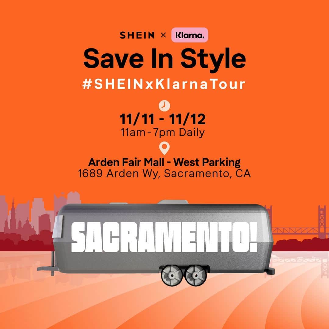 SHEINのインスタグラム：「Hey Sacramento SHEINista's, we're just 4 days away from the #SHEINxKlarnaTour pop-up! Take a peek at the details below to start planning your trip! 👀🛍  📍11am - 7pm everyday Arden Fair Mall - West Parking 1689 Arden Wy, Sacramento, CA 95815 ⏰ 11/11 - 11/12 from 11AM - 7PM  (Note: Please be aware that no sales will take place during this event)」