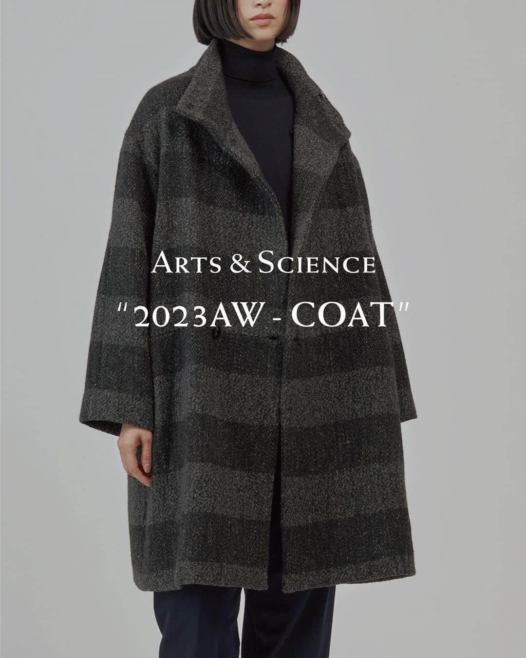 ARTS&SCIENCE official accountさんのインスタグラム写真 - (ARTS&SCIENCE official accountInstagram)「・ A&S “2023AW - COAT”  ARTS&SCIENCEの各ショップでは、これからの季節に活躍するコートをご紹介しています。ぜひ店頭でご覧ください。  [ STYLE 1 ] Stand collar bulky coat short 2 / ¥300,300 SHOP: A&S AOYAMA, A&S MARUNOUCHI, A&S KYOTO  [ STYLE 2 ] ZA relax double breasted over coat / ¥242,000 SHOP: A&S AOYAMA, A&S MARUNOUCHI, &SHOP AOYAMA, A&S KYOTO, &SHOP KYOTO, A&S FUKUOKA  [ STYLE 3 ] Robe cardigan jacket / ¥141,900 SHOP: A&S AOYAMA  @arts_and_science  入荷日はアイテムにより異なります。すべてのアイテムは通信販売も承っております。商品についてのお問い合わせは店舗、またはWEBサイトのコンタクトフォームよりご連絡ください。 Launch dates will vary per item. For item requests and direct mail orders, please contact our shops directly or use our contact form from our official web page.  Photos by @kousuke_ichikawa  #artsandscience_window #artsandscience」11月9日 18時59分 - arts_and_science