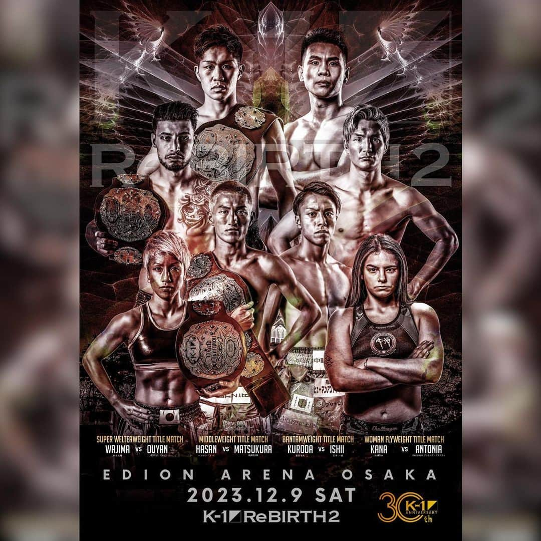 K-1【Official】のインスタグラム：「K-1 WORLD GP 2023 ～K-1 ReBIRTH.2～  📅December 9, 2023 🚩Edion Arena Osaka, Japan  Super Welterweight Title Match/3Rx3M,1 extra round 🇯🇵Hiromi Wajima  vs 🇨🇳Feng Ouyan  Middleweight Title Match/3Rx3M,1 extra round 🇹🇷Hasan Toy vs 🇯🇵Shintaro Matsukura   Bantamweight Title Match/3Rx3M,1 extra round 🇯🇵Toma Kuroda  vs 🇯🇵Iseei Ishii   Women's Flyweight Title Match/3Rx3M,1 extra round 🇯🇵KANA  vs 🇬🇷Antonia Prifti   🥊🎫K-1.CLUB▷https://fan.pia.jp/K-1/ticket/detail/6/  #k1wgp #k1 #格闘技 #和島大海 #HiromiWajima #OuyanFeng #欧陽峰 #欧阳锋 #HasanToy #松倉信太郎 #ShintaroMatsukura #黒田斗真 #TomaKuroda #石井一成 #IseeiIshii #KANA #AntoniaPrifti」