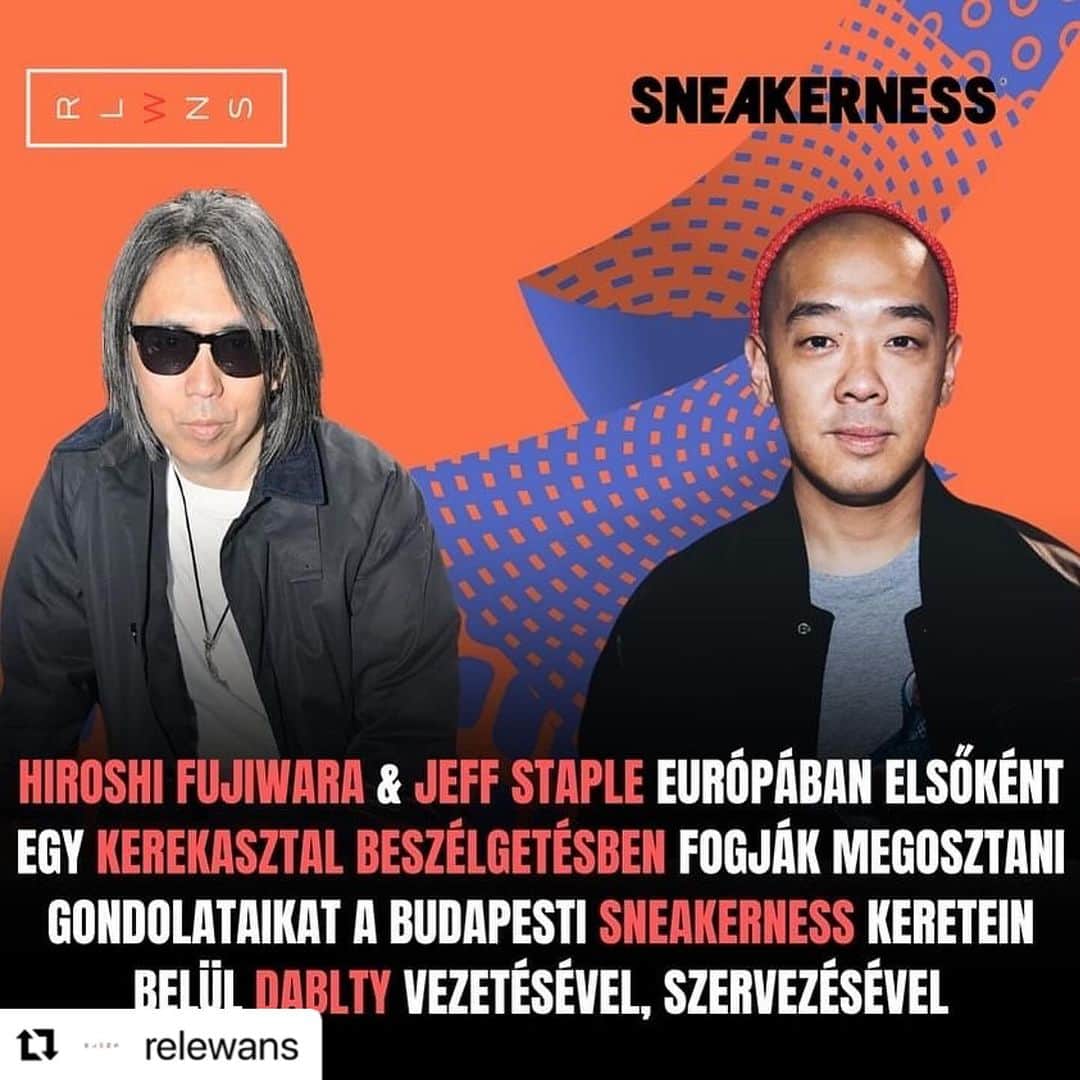 藤原ヒロシのインスタグラム：「#Repost @relewans with @use.repost ・・・ A Budapesti Sneakerness töténelmet fog írni a sneaker kultúrában @dablty szervezésével: kettő legendaként tisztelt név fog eszmét cserélni a rendezvényen egy kerekasztalos beszélgetés keretein belül. Hiroshi Fujiwara a Fragment illetve Jeff Staple, a Staple Pigeon atyja együtt európában először fogják gondolataikat megosztani az esemény résztvevőivel. Jegyeket a rendezvényhez a @sneakerness_budapest biójában rögzített linken tudtok vásárolni.」