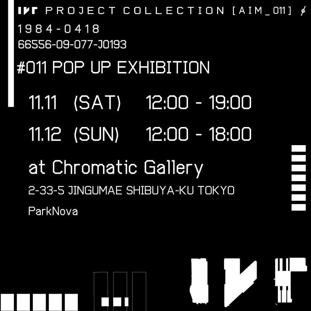 IKEのインスタグラム：「@i_k_e_project_official  COLLECTION #011 ［ AIM + _011 ］  #011 POP UP STORE 11/11(Sat) 12:00 - 19:00 11/12 (Sun) 12:00 - 18:00  ポップアップストアでは実際の商品をご覧いただき、試着することができます。 会場には¥500ガチャの設置もありますので、皆様是非お越しください。  Place : 東京都渋谷区神宮前2-33-5  パークノヴァ Chromatic Gallery  受注期間 11.09(Thu) 19:00 - 11.26(Sun) 23:59  @ike1984official #ike #ike_project #i_k_e  #ike011 #aim+_011 #エイム+_011 #アイケーイー #0418 #mmxxiii #2023 #11th #collection」