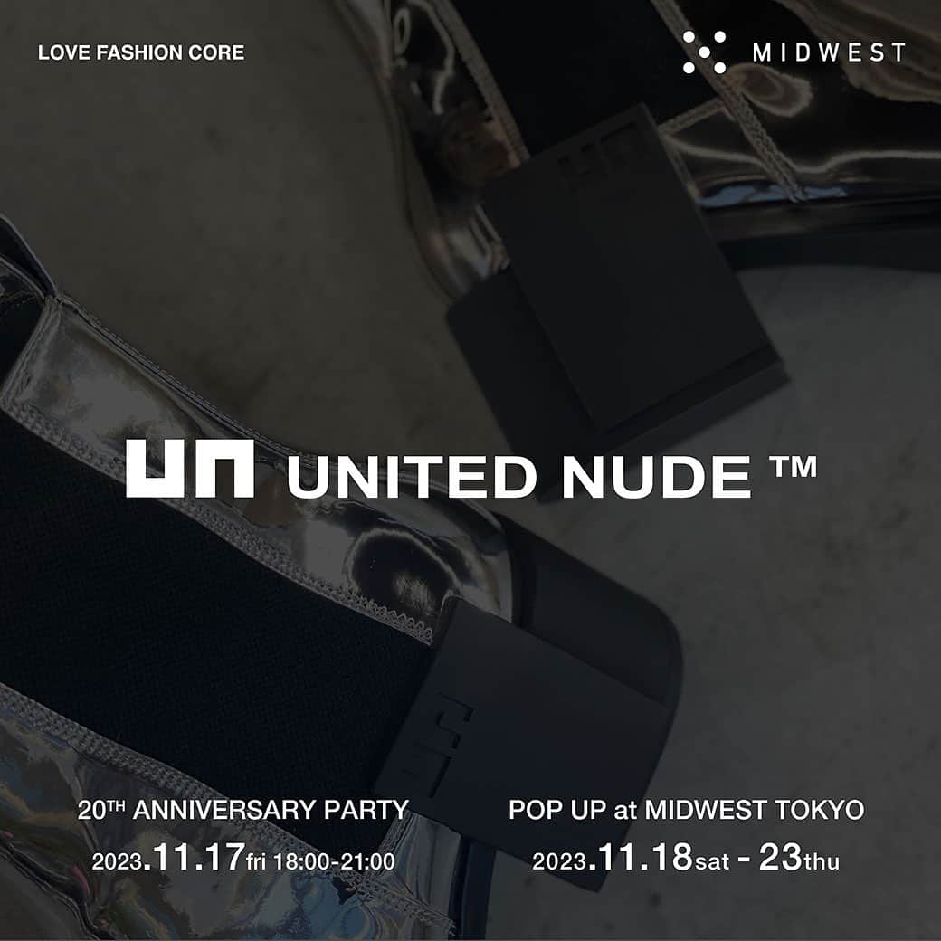 MIDWEST TOKYO WOMENのインスタグラム：「. 【UNITED NUDE popup】 @unitednude_japan @midwest_tw  UNITED NUDEの POPUPを11月18日(土)から23日(木祝)の6日間、MIDWEST東京店にて開催します。ブランド創立20周年を記念した特別モデル「メタリック」シリーズを店頭にて発売致します。  前日の17日(金)には18時より20周年を記念したレセプションパーティを行います。MIDWESTの洋服とUNITED NUDEの靴をスタイリングした展示のほか、フォトブースにてプロのフォトグラファーによる記念撮影や、ドリンクやフードの提供も行います。また、UNITED NUDE渋谷パルコ店とMIDWEST東京店どちらもご来店頂いた方には、オリジナルで作成した限定ノベルティをプレゼントする連動企画も行っております。 どなたでもご参加できますので、お時間ある方は是非お越しくださいませ。お待ちしております。  ——————————  ✔️UNITED NUDE POPUP 11.18(sat)-23(thu) @MIDWEST TOKYO  ✔️reception party 11.17(fri) 18:00-21:00  ——————————」