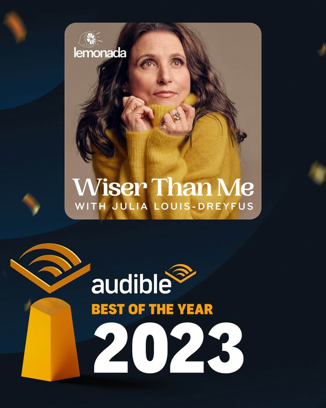 ジュリア・ルイス＝ドレイファスのインスタグラム：「Thank you Audible(@audible) for recognizing Wiser Than Me with Julia Louis-Dreyfus (@officialjld) as one of the their Top 20 Podcasts of 2023!  Chosen for its ability to forge intimate connections between creators and listeners while covering topics that engage, educate, or entertain—everything that makes our audiophile hearts sing, Lemonada Media is incredibly grateful to be a part of such an incredible list.  You can listen to season one of Wiser Than Me on Audible.  #wiserthanme」
