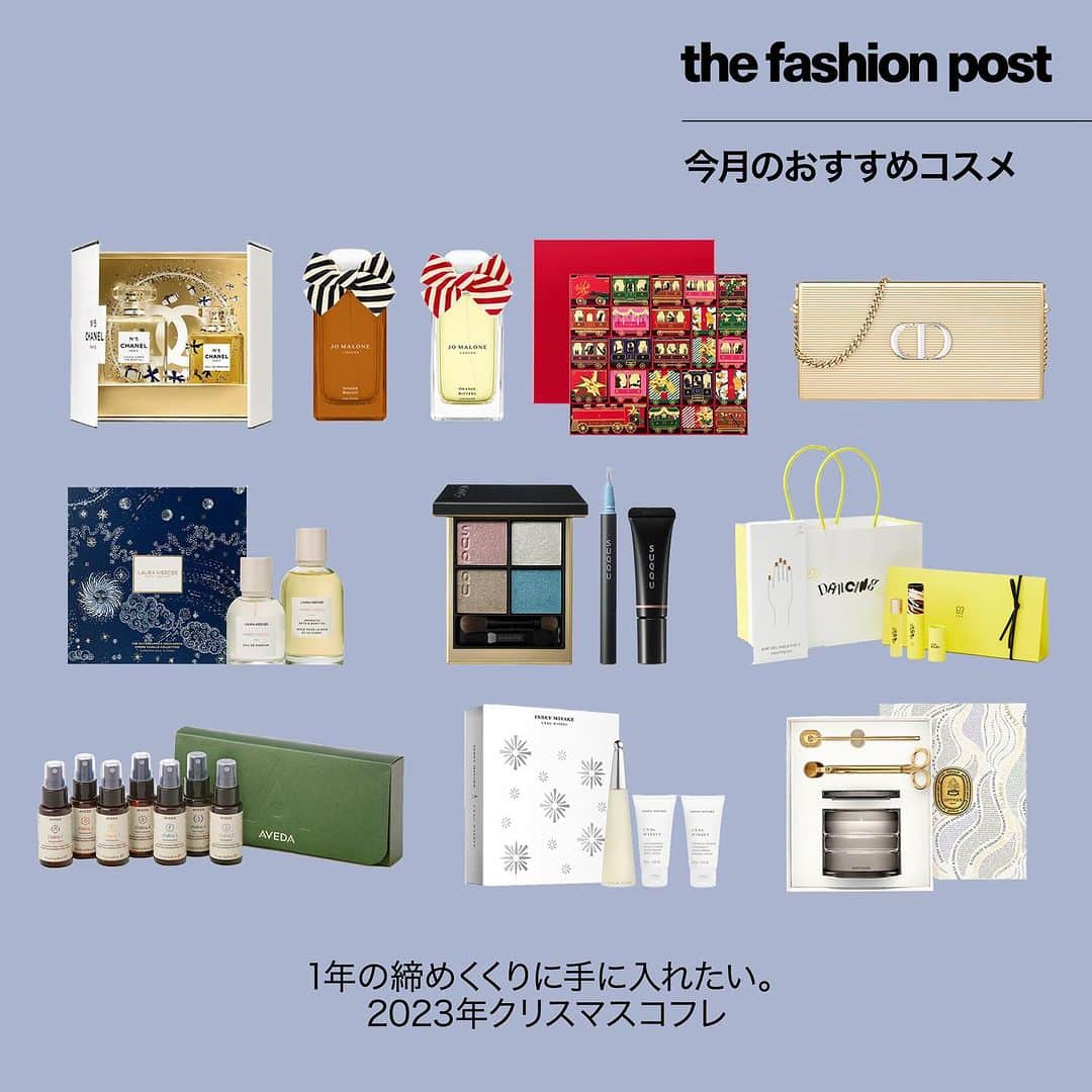 The Fashion Postさんのインスタグラム写真 - (The Fashion PostInstagram)「#select  『1年の締めくくりに手に入れたい。2023年クリスマスコフレ』  心ときめくホリデーコレクションの季節が今年もやってきた。お得に購入できるミニサイズのキットや今しか出会えない特別仕様のパッケージまで、各ブランドから見逃せないコスメが続々とローンチ。今回は、TFPならではの視点で見た目も実用性も兼ねたアイテムを厳選してピックアップ！自分へのご褒美やプレゼントにも。2023年の終わりに少し贅沢をしてみては？ 詳細はプロフィールのURLをチェック✅  🎄CHANEL @chanel.beauty  シャネル N° 5 デュオ コフレ ¥30,250(12月1日店舗限定発売)  🎄SUQQU @suqqu_official  SUQQU メイクアップキット 六花／星冴 ¥11,000(限定発売)  🎄LAURA MERCIER @lauramercier  ローラ メルシエ ザ デイドリーマーズ インダルジェンス アンバーバニラ コレクション ¥16,500 (限定発売)  🎄uka @instauka  uka ホリデーコフレ ダンシング 各¥6,820 (限定発売)  🎄DIOR @diorbeauty  ミノディエール マキアージュ ¥42,900 (限定発売)  🎄Jo Malone London @jomalonelondon  ジンジャー ビスケット コロン ¥11,440〜¥22,440、オレンジ ビター コロン ¥10,890〜21,340 (限定発売)  🎄Chiristian Louboutin @louboutinbeauty  アドベントカレンダー 2023 ¥91,740 (限定発売)  🎄DIPTYQUE @diptyque  リチュアルセット(リフィラブル キャンドル ラ ヴァレ デュ タン／時の谷) ¥50,600 (限定発売)  🎄ISSEY MIYAKE PARFUMS @isseymiyakeparfums  ロードゥ イッセイ ホリデーコフレ 1 ¥12,870、ロードゥ イッセイ ホリデーコフレ 2 ¥17,930 (限定発売)  🎄AVEDA @avedajapan  ミニチャクラセット ¥17,600 (限定発売)  #tfp #thefashionpost #chanel #suqqu #lauramarcier #uka #dior #jomalonelondon #chiristianlouboutin #diptyque #isseymiyakeparfums #aveda #シャネル #スック #ローラメルシエ #ウカ #ディオール #ジョーマローンロンドン #クリスチャンルブタン #ディプティック #イッセイミヤケパルファム #アヴェダ #冬コスメ #新作コスメ #ホリデーコフレ #2023ホリデーコフレ」11月10日 21時23分 - tfpjp