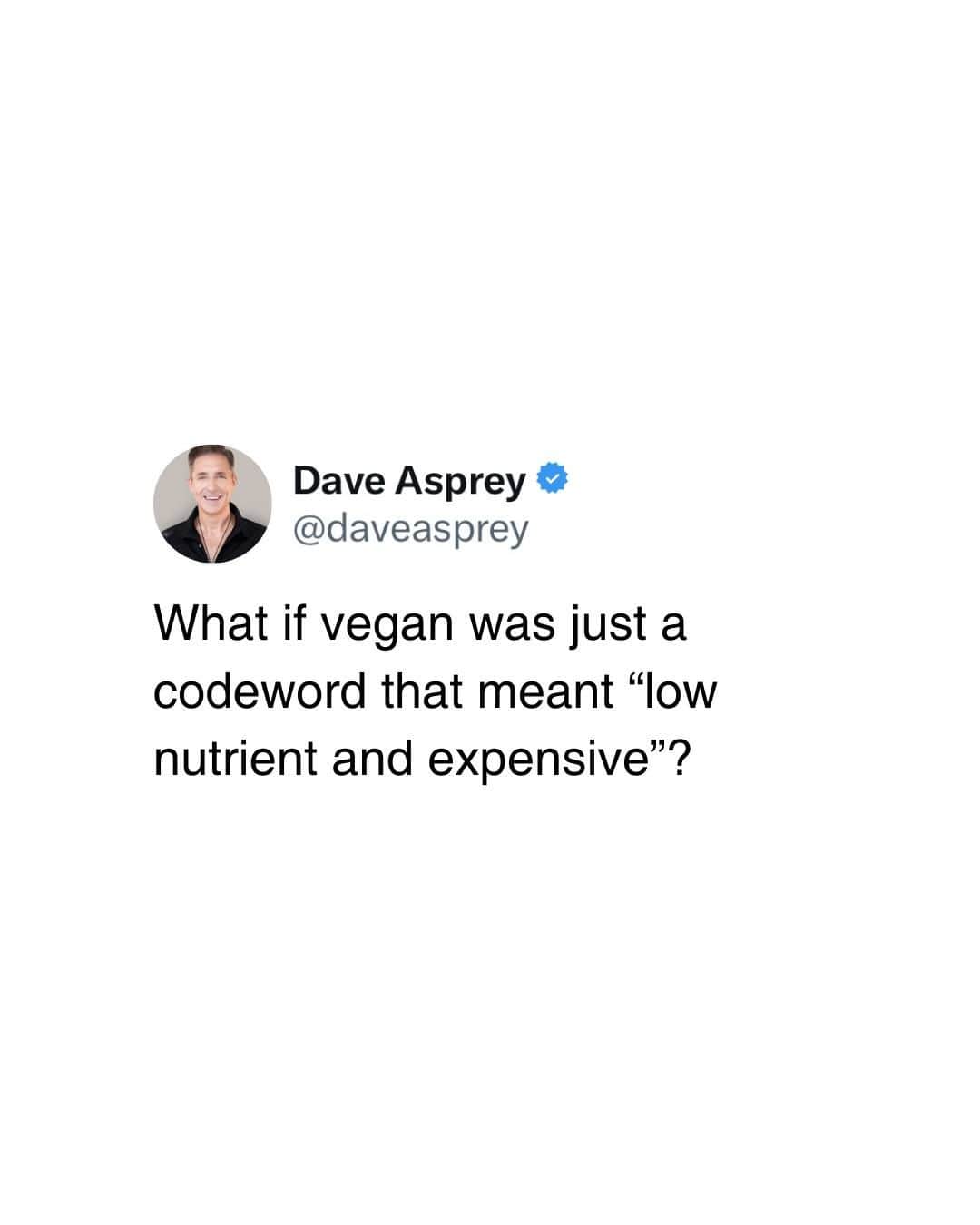 デイヴ・アスプリーのインスタグラム：「Agree or disagree? 👀👇🏼  #daveasprey #biohacking #biohacker #vegan #vegandiet #plantbased #plantbaseddiet #diet #health #wellness」