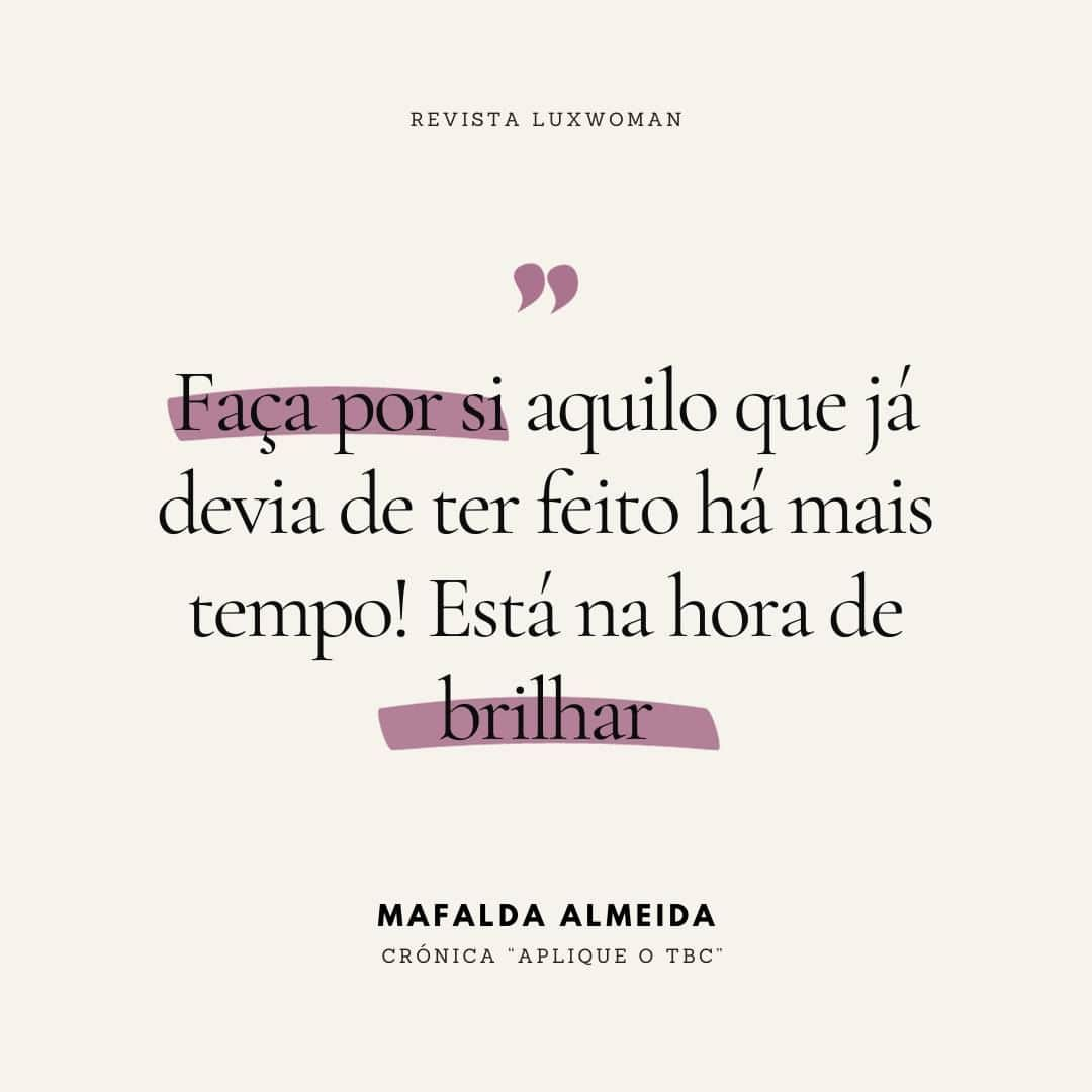 Margarida Corceiroのインスタグラム：「“Faça por si aquilo que já devia de ter feito há mais tempo! Está na hora de brilhar”  @mafaldacoach , Executive and life coach, incentiva-a a aplicar o TBC. Descubra o que quer dizer este conceito na sua LuxWoman de novembro, em banca.   #luxwoman #quote #inspire #novembro」