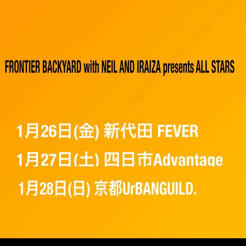 TGMX aka SYUTA-LOW TAGAMIのインスタグラム：「FRONTIER BACKYARD with NEIL AND IRAIZA presents ALL STARS  1月26日(金) 新代田 FEVER 1月27日(土) 四日市Advantage 1月28日(日) 京都UrBANGUILD.  詳細↓ https://frontierbackyard.com/schedule.html」