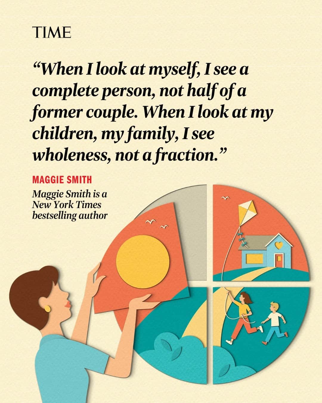 TIME Magazineのインスタグラム：「"When I was newly divorced, trying to make a fresh start for myself and my children, my thinking about my family and my new life was shaped by absence," writes Maggie Smith. "I looked at us and saw what was missing instead of what was there."  In a new essay for TIME, the New York Times bestselling author reflects on how she found fullness after her divorce.  Illustration by Zara Picken for TIME」