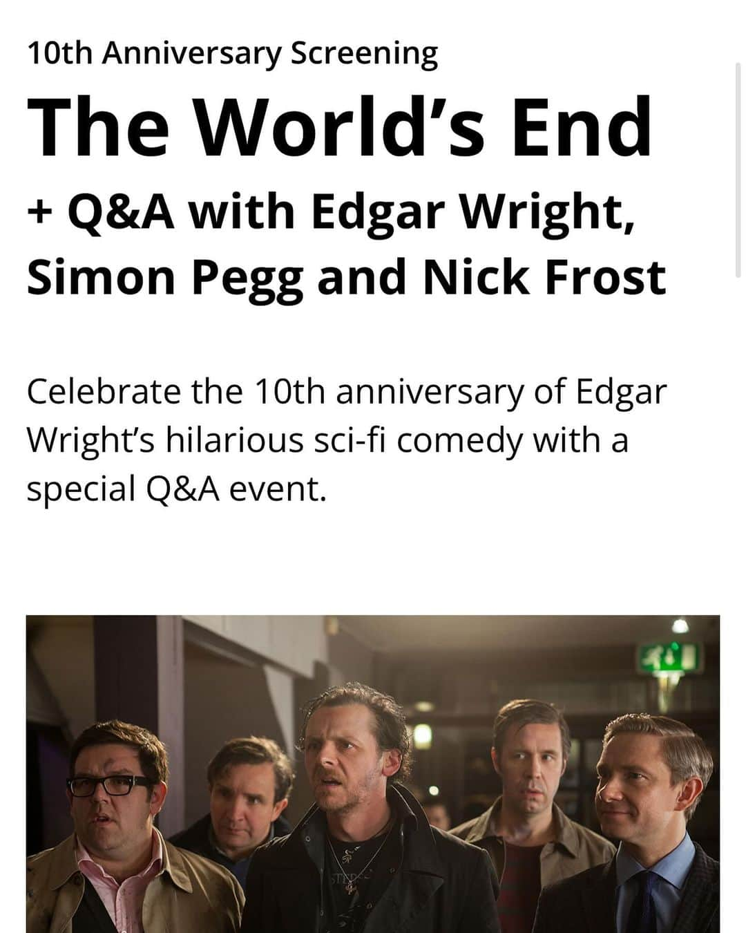 エドガー・ライトのインスタグラム：「We’re back! Don’t miss this!  Now the strike is over, we have a new date for ’The World’s End’ 10th anniversary screening!  Come to the @britishfilminstitute Southbank on Tuesday the 12th December 5.40 PM for a 10th anniversary screening of ‘The World’s End’, followed by a Q&A with me, @simonpegg and @friedgold. Those who booked before with have the chance to come again.   AND because the last one sold out so fast - we are putting on a second show at 8.40 PM with an intro from me, Simon and Nick!  Tickets go on sale tomorrow! So get over to the BFI website and nab those tickets!   Link in bio.  #fuckoffbacktolegolandyoucunts」