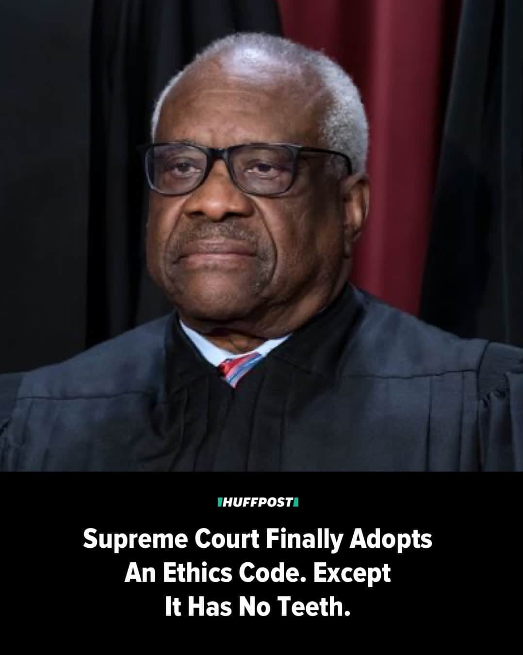 Huffington Postのインスタグラム：「The Supreme Court announced Monday that it has adopted an ethics code for the first time, a step that comes in response to its justices ― particularly conservative Justice Clarence Thomas ― facing scrutiny for undisclosed gifts from wealthy political donors.  But Democratic senators and progressive court reform groups are already saying it does next to nothing because there is no way to enforce it.  All nine justices signed onto the court’s new code of conduct. Justices Amy Coney Barrett, Elena Kagan and Brett Kavanaugh have previously voiced support for a formal ethics code in the aftermath of stories by ProPublica and other news outlets revealing Thomas’ previously undisclosed ties to conservative megadonor Harlan Crow.  Head to our link in bio to read more. // 📷 AP // 🖊️ Jennifer Bendery」