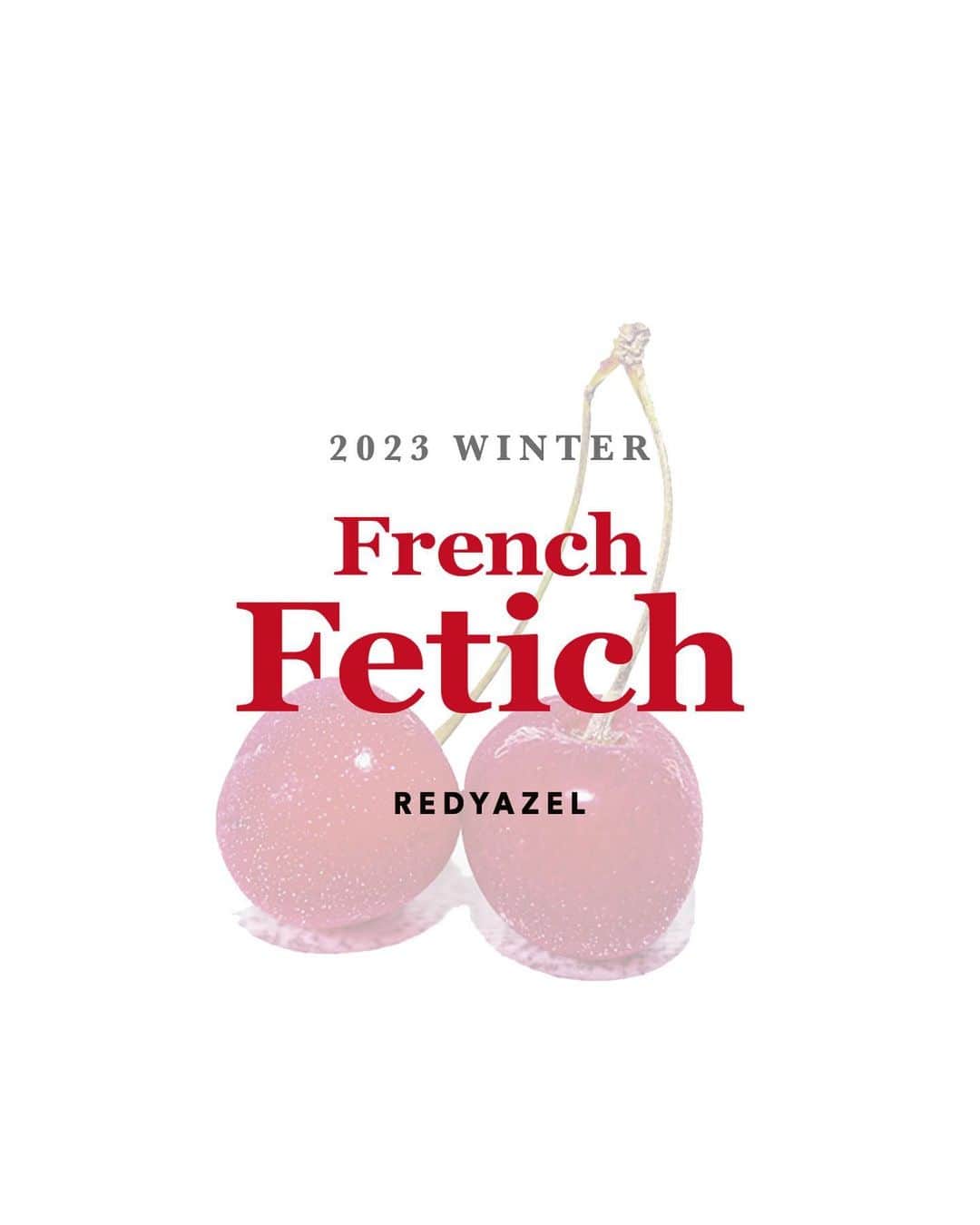 のインスタグラム：「@redyazel  2023 WINTER COLLECTION  "𝐅𝐫𝐞𝐧𝐜𝐡 𝐅𝐞𝐭𝐢𝐜𝐡"  #REDYAZEL #レディアゼル #ハンサム色っぽガーリー」