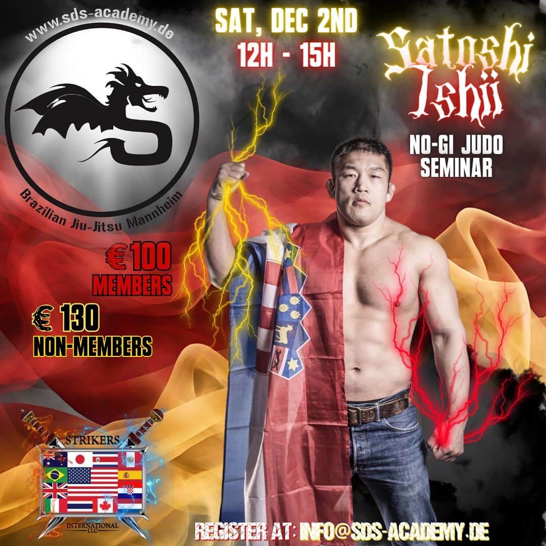 石井慧さんのインスタグラム写真 - (石井慧Instagram)「EU tour incoming for the great Satoshi Ishii! Closing out the year, Satoshi will be visiting a handful of gyms in central Europe. Don’t miss your chance to train with a JMMA and Olympic Judo legend. Most seminars are open to all gyms and affiliations.  @satoshiishii0141  @jjjigeneve @sdsacademy_  @road2jiujitsu13 @10thplanetmaribor @stalliongym  #SatoshiIshii #Judo #Judoka #BJJ #Jiujitsu #BrazilianJiujitsu #Catchwrestling #BJJSeminar #JudoSeminar #BJJTraining #JudoTraining #Grappling #MartialArts #CombatSports #ADCC #MMATraining #GrapplingLife #Grapplers #TapOrNap #JudoLifestyle #Judokas #OlympicJudo #JudoForBJJ #JudoForJiujitsu #NogiJudo #JudoLife #JudoForMMA #StrikersIntl」11月17日 20時39分 - satoshiishii0141
