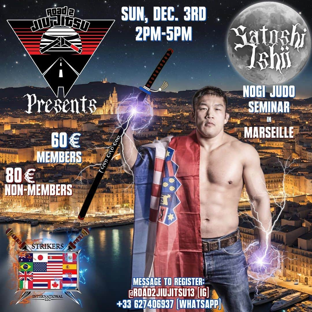 石井慧さんのインスタグラム写真 - (石井慧Instagram)「EU tour incoming for the great Satoshi Ishii! Closing out the year, Satoshi will be visiting a handful of gyms in central Europe. Don’t miss your chance to train with a JMMA and Olympic Judo legend. Most seminars are open to all gyms and affiliations.  @satoshiishii0141  @jjjigeneve @sdsacademy_  @road2jiujitsu13 @10thplanetmaribor @stalliongym  #SatoshiIshii #Judo #Judoka #BJJ #Jiujitsu #BrazilianJiujitsu #Catchwrestling #BJJSeminar #JudoSeminar #BJJTraining #JudoTraining #Grappling #MartialArts #CombatSports #ADCC #MMATraining #GrapplingLife #Grapplers #TapOrNap #JudoLifestyle #Judokas #OlympicJudo #JudoForBJJ #JudoForJiujitsu #NogiJudo #JudoLife #JudoForMMA #StrikersIntl」11月17日 20時39分 - satoshiishii0141