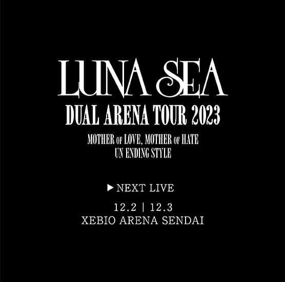 LUNA SEAのインスタグラム：「. LUNA SEA DUAL ARENA TOUR 2023 MOTHER OF LOVE, MOTHER OF HATE UN ENDING STYLE  ▶︎NEXT LIVE 12.2, 3 XEBIO ARENA SENDAI  ▶︎TICKET 詳細はプロフィール内リンク｜ストーリーズ へ  #LUNASEA #DUALARENATOUR #MOTHERvsSTYLE  #ゼビオアリーナ仙台 #仙台  @ryuichikawamura_official @sugizo_official @inoran_official @j_wumf @331shinya @lunasea_official_web_store」