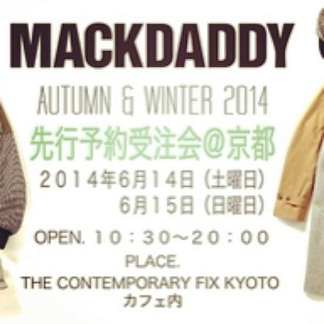 マックダディさんのインスタグラム写真 - (マックダディInstagram)「MACKDADDY 2014 AW COLLECTION - ALTERNATIVE ARADISE - 先行予約受注会  @  THE CONTEMPORARY FIX KYOTO カフェ内 2014. 6 / 14 (土)、15 (日) OPEN. 10 : 30 -  20 : 00 ■THE CONTEMPORARY FIX KYOTO 　住所 : 京都府京都市下京区寺町通四条下ル貞安前之町 605 藤井大丸 7F 　TEL：075-241-3066  #mackdaddy #kyoto」6月4日 20時22分 - mackdaddy_brand